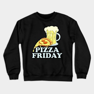 Pizza & Beer Lover PIZZA FRIDAY for Pizzaholic Crewneck Sweatshirt